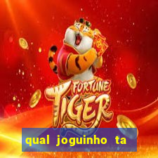 qual joguinho ta pagando agora